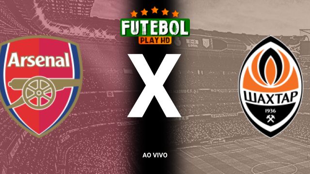 Assistir Arsenal x Shakhtar Donetsk  ao vivo HD 22/10/2024