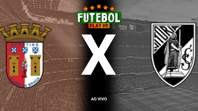 Assistir Braga x Vitória Guimarães ao vivo online 31/10/2024 grátis