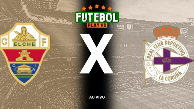 Assistir Elche x Deportivo La Coruna  ao vivo HD 13/10/2024