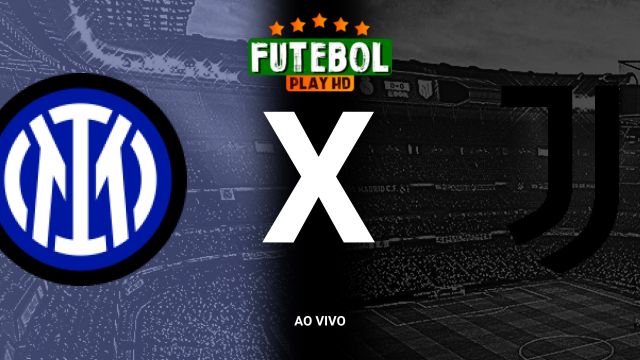 Assistir Inter de Milão x Juventus ao vivo HD 27/10/2024