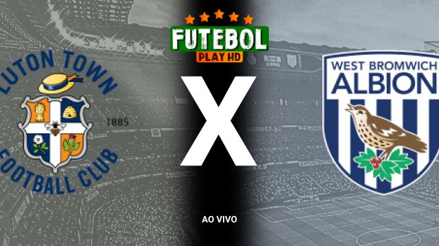 Assistir Luton x West Brom ao vivo HD 01/11/2024