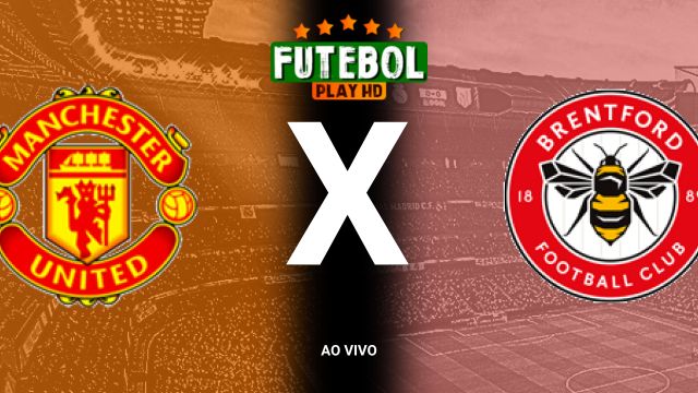 Assistir Manchester United x Brentford  ao vivo HD 19/10/2024