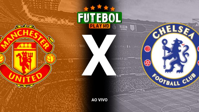 Assistir Manchester United x Chelsea ao vivo HD 03/11/2024