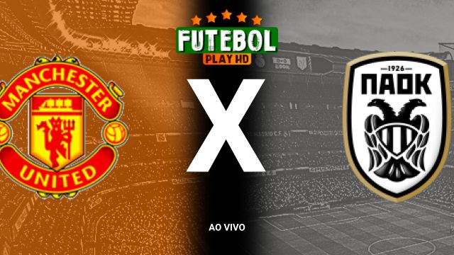 Assistir Manchester United x PAOK ao vivo HD 07/11/2024