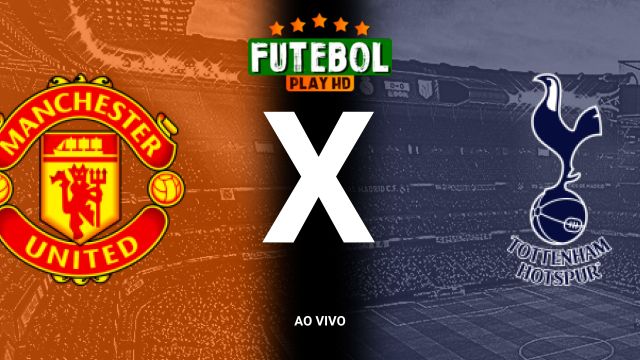 Assistir Manchester United x Tottenham ao vivo HD 13/10/2024