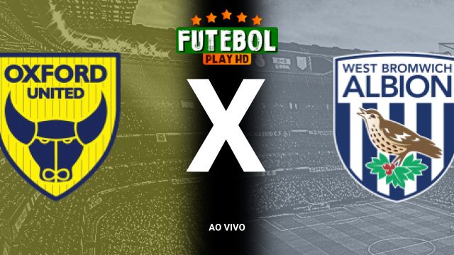 Assistir Oxford United x West Bromwich ao vivo HD 19/10/2024