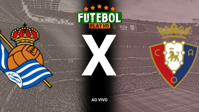 Assistir Real Sociedad x Osasuna  ao vivo HD 27/10/2024