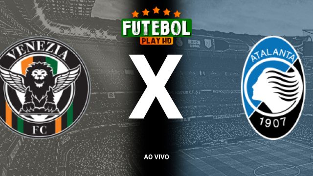 Assistir Venezia x Atalanta  ao vivo HD 20/10/2024