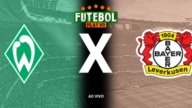 Assistir Werder Bremen x Bayer Leverkusen  ao vivo HD 26/10/2024