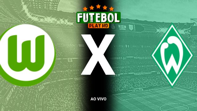 Assistir Wolfsburg x Werder Bremen  ao vivo HD 20/10/2024