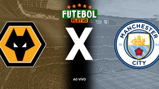 Assistir Wolves x Manchester City  ao vivo HD 20/10/2024